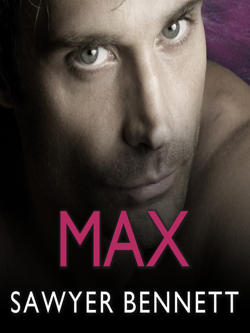 Title details for Max by Sawyer Bennett - Wait list
